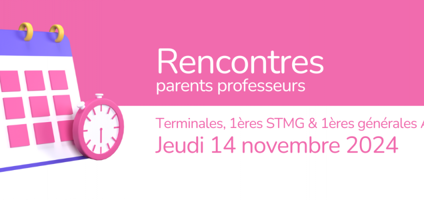 Rencontres individuelles parents-professeurs – Classes de terminale, 1ères STMG et 1ères générales A à C